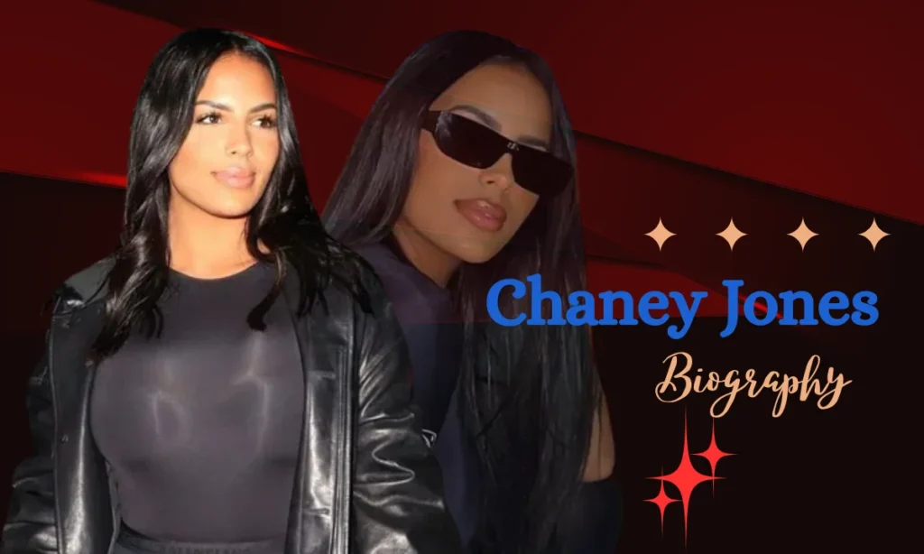 Chaney Jones Net Worth