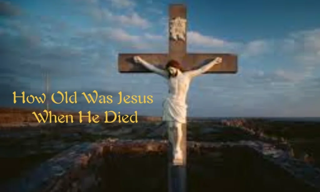 how old was jesus when he died
