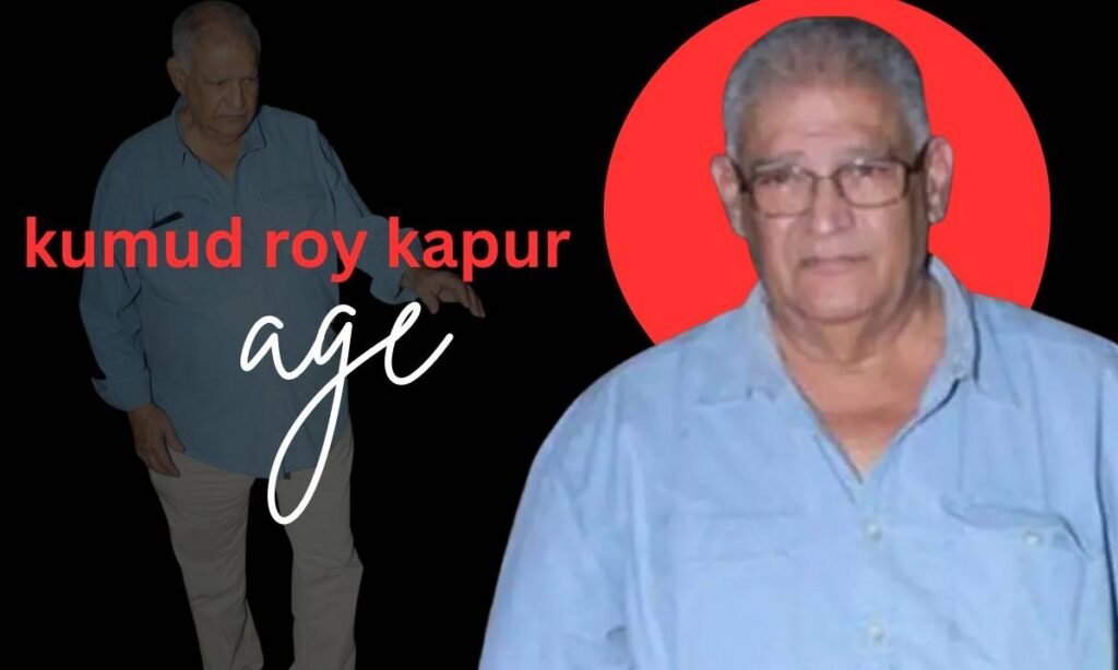  Kumud Roy Kapur Age 